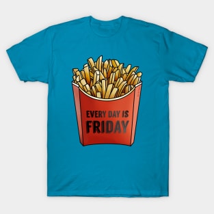 Every Day Is Friday T-Shirt